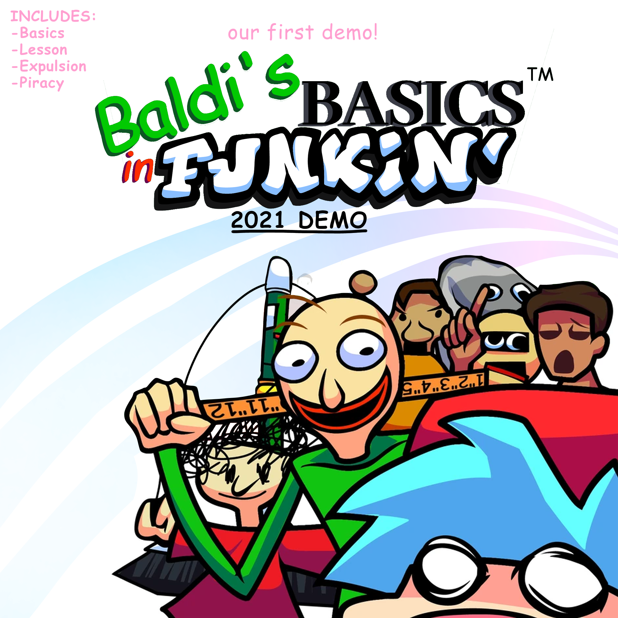 our latest release! Baldi's Basics in FUNKIN' 2026 DEMO. INCLUDES: Basics, Lesson, Expulsion, Firewall